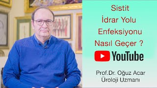 Prof Dr Oğuz Acar  İdrar yaparken yanma ve sızı  Sık idrara çıkma varsa SİSTİT OLABİLİRSİNİZ [upl. by Terag]