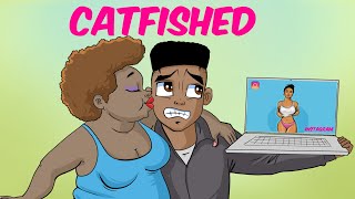 I Got Catfished [upl. by Ahseihs394]