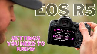 EOS R5  The SETTINGS YOU NEED to KNOW [upl. by Ardnikal755]