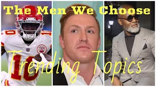 TRENDING TOPICS MEN Nene Leakes Back with her MAN Kroy Biermann Tyreek Hill The Men We CHOOSE [upl. by Britta187]