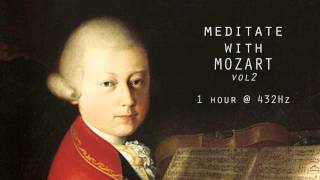 Meditate with Mozart  432Hz Classical Music  Vol 2 [upl. by Nwahsav]