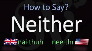 How to Pronounce Neither CORRECTLY Meaning amp Pronunciation [upl. by Issi843]