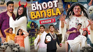 BHOOT BANGLA  The End  Episode  3   Rachit Rojha [upl. by Ehgit]