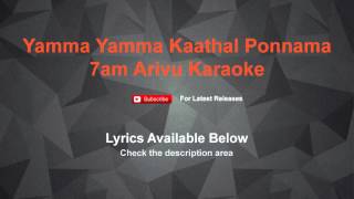 Yamma Yamma Kaathal Ponnama 7am Arivu Karaoke [upl. by Ainecey416]