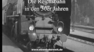 Die Reichsbahn in den 30er Jahren [upl. by Aidile741]