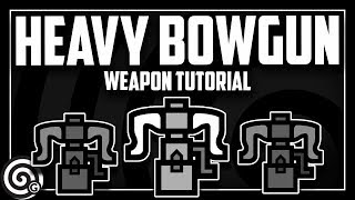 HEAVY BOWGUN  Weapon Tutorial  Monster Hunter World [upl. by Monjo]