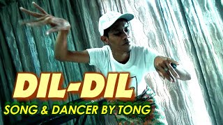 DIL DIL SONG BY amp DANCER BY TONG JUST FOR FUN [upl. by Spatola]