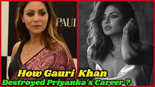 How Gauri Khan Destroyed Priyanka Chopras Career [upl. by Derfla]