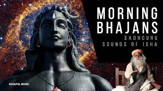 MORNING BHAJANS Sounds of Isha  SADHGURU [upl. by Materse]