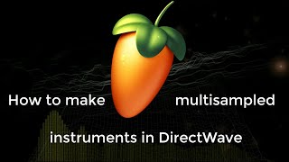 FL Studio How to make multisampled instruments in DirectWave [upl. by Oribella982]