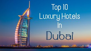 Top 10 Luxury Hotels in Dubai [upl. by Leagiba]