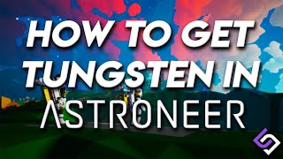 How to Get Tungsten in Astroneer [upl. by Eesac156]