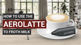 How To Use the AeroLatte To Froth Milk [upl. by Gunner]