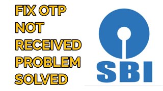 How to Fix SBI Bank OTP Not ReceivedComing Problem Solved [upl. by Hatokad]