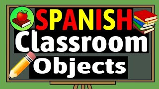 SPANISH CLASSROOM OBJECTS El Salón de Clases [upl. by Kakalina717]