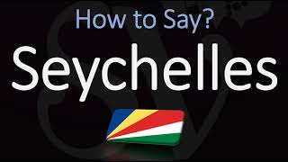 How to Pronounce Seychelles CORRECTLY [upl. by Aisirtap]