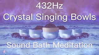 432Hz Crystal Singing Bowls Sound Bath  Relaxing Waves  Deep Healing Meditation Music [upl. by Edd675]