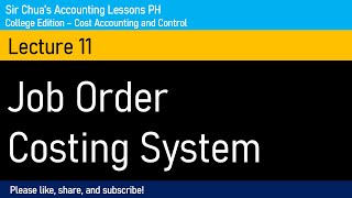 Cost Accounting and Control Lecture 11  Job Order Costing System [upl. by Ahsirtal]