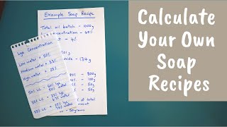 How to Formulate and Calculate Your Own Soap Recipes [upl. by Eppesuig80]