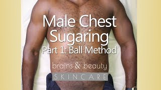 Male Chest Waxing Using Sugar Part1 Ball Method [upl. by Darius]