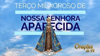 TERÇO MILAGROSO DE NOSSA SENHORA APARECIDA [upl. by Clementi774]