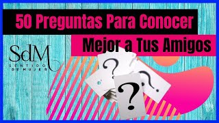 ⭐️ 50 Preguntas Para Conocer Mejor a tus Amigos ✅ Técnicas de Enganche Para Interesar a tus Amigos ✅ [upl. by Arlene]