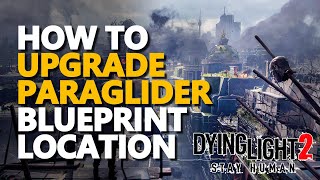 How to Upgrade Paraglider Dying Light 2 [upl. by Janek]