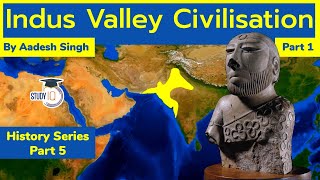 Indus Valley Civilization Part 1  Ancient India History for UPSC  Harappa Civilization [upl. by Htebasile]