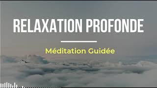 Méditation Guidée pour une Relaxation Profonde  Antistress [upl. by Neale]