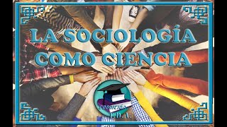 Sociología I  La Sociología como Ciencia [upl. by Elyn]