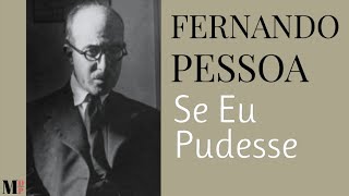 Se Eu Pudesse  Poema de Fernando Pessoa com narração de Mundo Dos Poemas [upl. by Rybma]