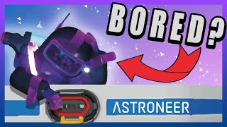 STOP getting BORED in Astroneer Try these 9 ideas now [upl. by Benzel845]