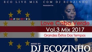 Love Cabo Verde Grandes Êxitos Dos Tempos Vol3 Mix 2017 [upl. by Akila]