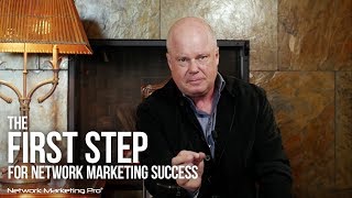 The First Step For Network Marketing Success [upl. by Felice]