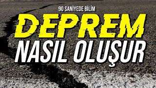 Deprem Nasıl Oluşur  90 Saniyede Bilim [upl. by Castra]