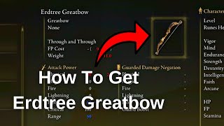 How To Get Erdtree Greatbow  Elden Ring [upl. by Jemy230]