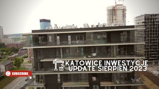 KATOWICE INWESTYCJE UPDATE SIERPIEŃ 2023 [upl. by Blau]