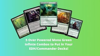 5 Overpowered Mono Green Infinite Combos to Put your EDHCommander Decks [upl. by Darcey]