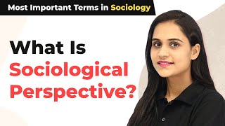 What Is Sociological Perspective  Most Important Terms in Sociology [upl. by Marinelli]