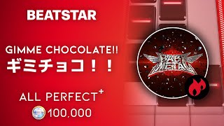 Beatstar Gimme chocolate  ギミチョコ！！ Extreme  ALL PERFECT  100000 [upl. by Oric]