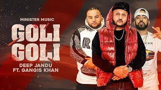 4 GOLI GOLI  Minister Music Ft Deep Jandu  Gangis Khan Official Audio Lally Mundi [upl. by Ardnala]