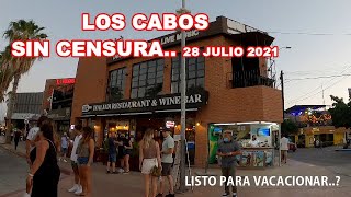 CABO SAN LUCAS SIN CENSURA 28 julio 2021 EL MEJOR LUGAR PARA VACACIONAR EN MEXICO [upl. by Romona]