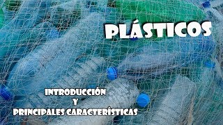 01 Plásticos introducción y características [upl. by Gad751]