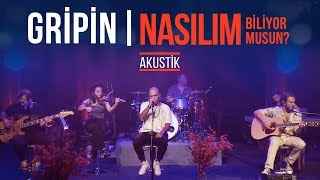 Gripin  Nasılım Biliyor Musun Akustik [upl. by Hickie]