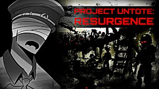 PROJECT UNTOTE RESURGENCE [upl. by Annauqaj]