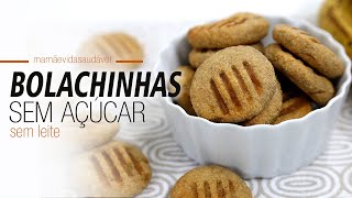 BOLACHINHAS SEM AÇÚCARSEM LEITE fácil e deliciosas  Mamãe Vida Saudável [upl. by Yeldar237]