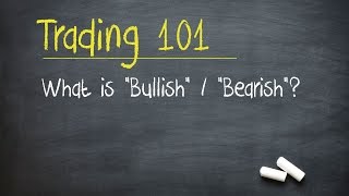 Trading 101 What is quotBullishquot  quotBearishquot [upl. by Schatz]