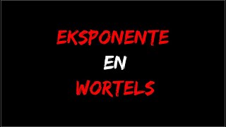 Eksponente  Wortels [upl. by Marashio]