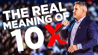 The Real Meaning of 10X  Grant Cardone [upl. by Penny]