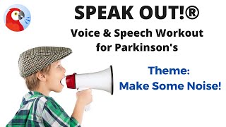 SPEAK OUT® Parkinsons Speech amp Voice Exercises  MAKE SOME NOISE [upl. by Graig181]